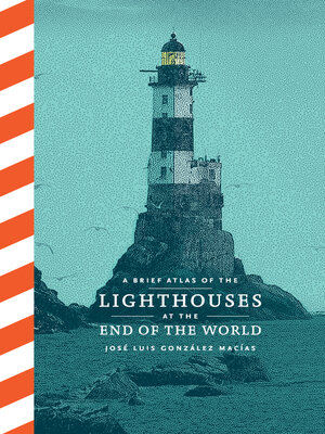 cover image of A Brief Atlas of Lighthouses at the End of the World